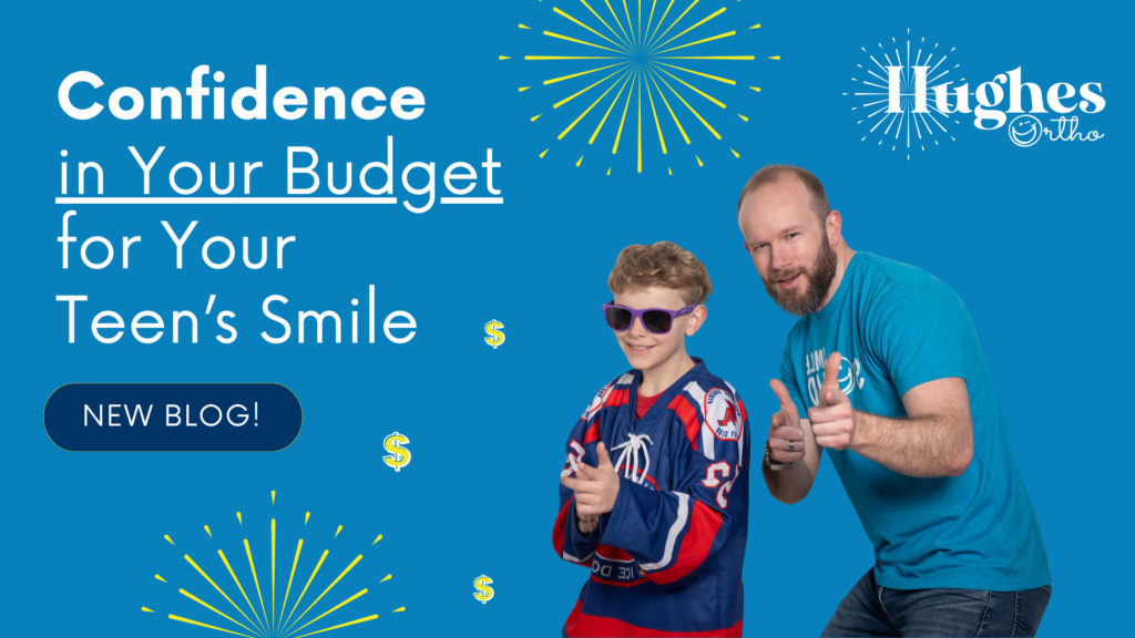 Confidence in you budget for your teens smile